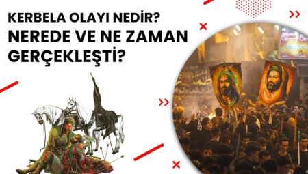 Kerbela Olayı Nedir? 11 Kerbela Olayı Nedir?